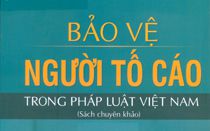 Bảo vệ người tố cáo để khuyến khích phòng, chống tội phạm
