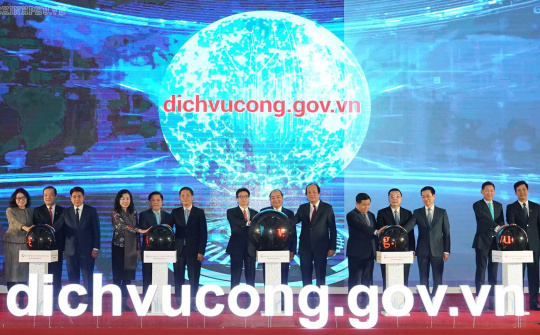 Cổng Dịch vụ công quốc gia: Xây dựng nền hành chính hiện đại, vì lợi ích nhân dân