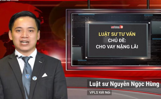 Luật sư tư vấn: Chủ đề "Cho vay nặng lãi"