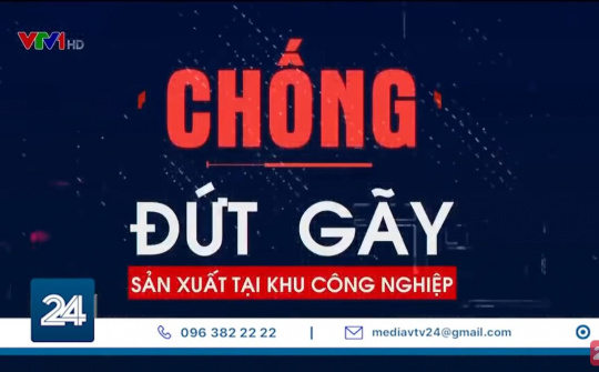 Chống đứt gãy sản xuất tại khu công nghiệp