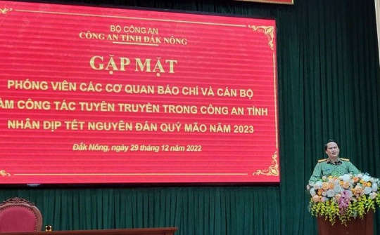 Giám đốc Công an tỉnh Đắk Nông: Gặp mặt phóng viên và cán bộ làm công tác tuyên truyền