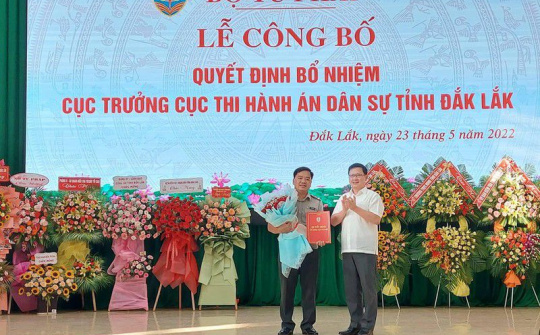 Đắk Lắk có tân Cục trưởng Cục Thi hành án dân sự