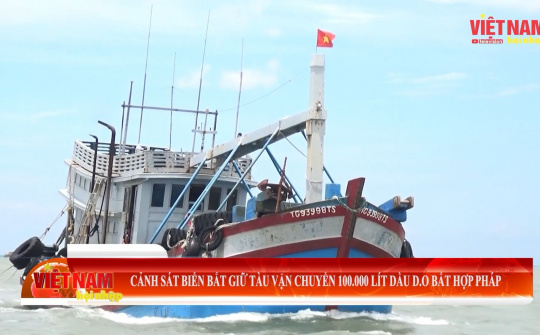 Cảnh sát biển bắt giữ tàu vận chuyển 100.000 lít dầu D.O bất hợp pháp