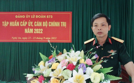 Đảng bộ Lữ đoàn 873 tập huấn cấp uỷ, cán bộ chính trị năm 2022