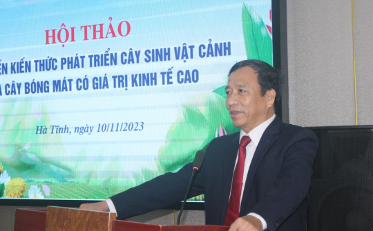 Hà Tĩnh: Phổ biến kiến thức phát triển cây sinh vật cảnh và cây bóng mát có giá trị kinh tế cao