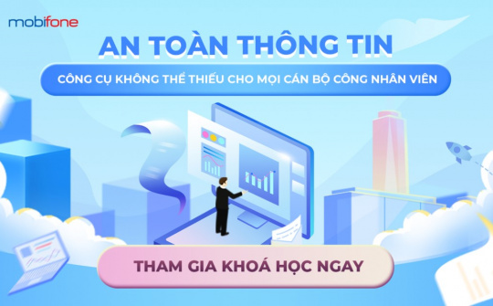 Tăng cường tri thức về an toàn thông tin tại cơ quan nhà nước và xã hội