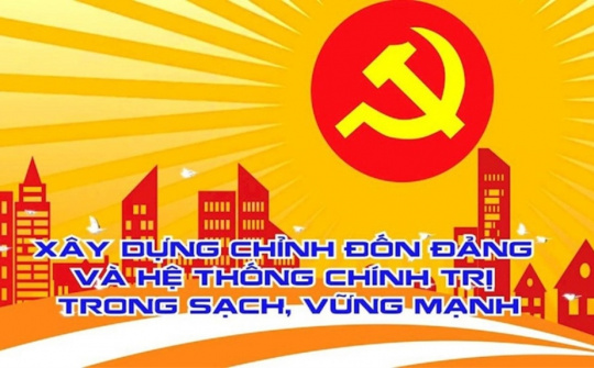 Tăng cường xây dựng Đảng, chính quyền trong sạch, vững mạnh - nhân tố quyết định sự ổn định và phát triển vùng bền vững