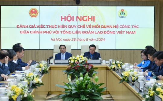 Quan hệ công tác giữa Chính phủ và Tổng Liên đoàn Lao động Việt Nam