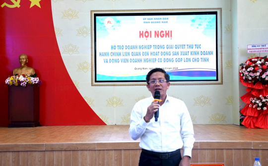 Quảng Nam: Luôn đồng hành tạo điều kiện thuận lợi cho các doanh nghiệp