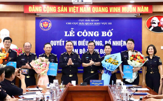 Hải quan Khu vực III kiện toàn tổ chức, tạo động lực mới cho phát triển