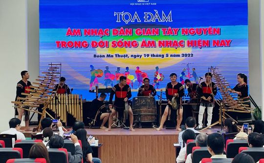 Đắk Lắk: Tọa đàm "Âm nhạc dân gian Tây Nguyên trong đời sống âm nhạc hiện nay"