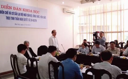 Diễn đàn khoa học 'Tinh giản biên chế và cơ cấu lại đội ngũ cán bộ, công chức, viên chức theo tinh thần Nghị quyết Số 39-NQ/TW'