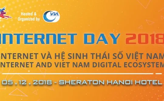 Internet và Hệ sinh thái số Việt Nam sẽ được bàn thảo tại Internet Day 2018