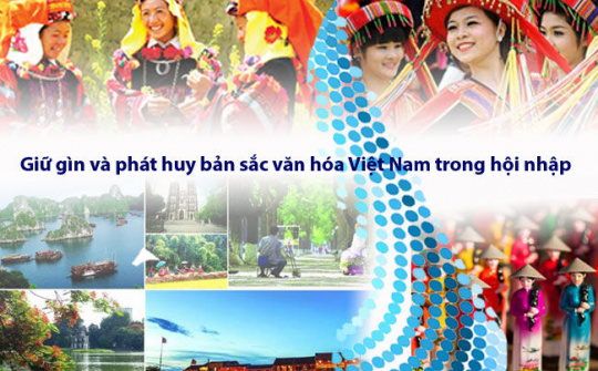 Giữ gìn và phát huy bản sắc văn hóa Việt Nam trong hội nhập