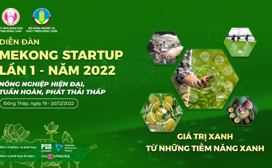 Diễn đàn Mekong Startup Lần I năm 2022: “Điểm nhấn” cho ngành nông nghiệp nước nhà