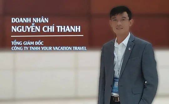 Doanh nhân Nguyễn Chí Thanh : Mỗi kì nghỉ là một chuyến du lịch hấp dẫn với du khách