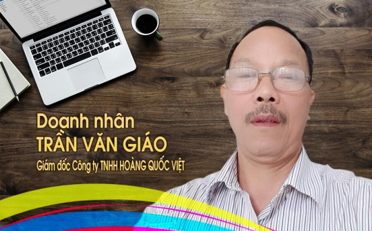 Trần Văn Giáo - Người doanh nhân tâm huyết xứ “cheo reo”