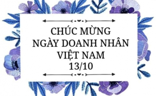 Ý nghĩa và lịch sử ngày Doanh nhân Việt Nam 13/10
