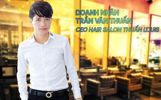 Doanh nhân - Nhà tạo mẫu tóc Trần Văn Thuấn : Đam mê dẫn lối thành công