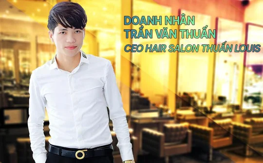 Doanh nhân - Nhà tạo mẫu tóc Trần Văn Thuấn : Đam mê dẫn lối thành công