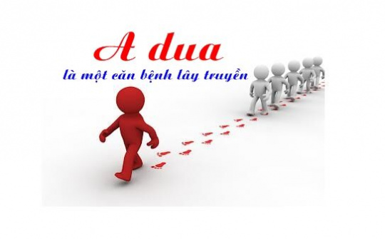 A dua - căn bệnh cần chữa trị, không để bị lợi dụng chống phá