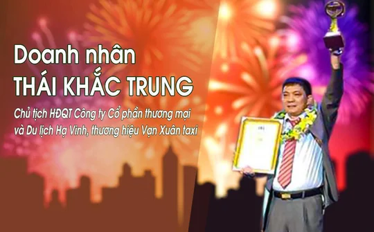 Doanh nhân Thái Khắc Trung: Bao tâm tình gửi trọn Vạn Xuân Taxi