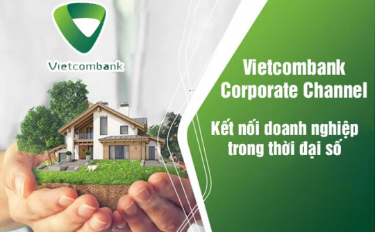 Vietcombank Corporate Channel - Kết nối doanh nghiệp trong thời đại số