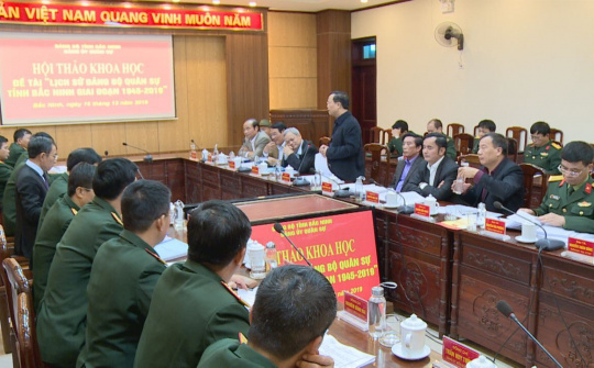 Hội thảo khoa học “Lịch sử Đảng bộ Quân sự tỉnh Bắc Ninh 1945-2019”