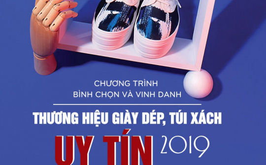 Hiệp hội Da giày - Túi xách tổ chức phát động “Chương trình bình chọn Thương hiệu giày dép, túi xách uy tín năm 2019”