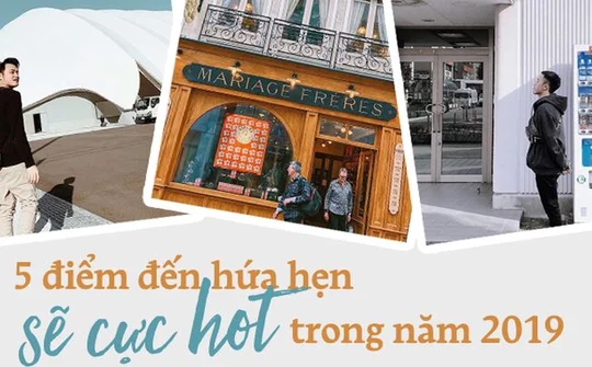 5 địa điểm du lịch này hứa hẹn sẽ cực hot trong năm 2019