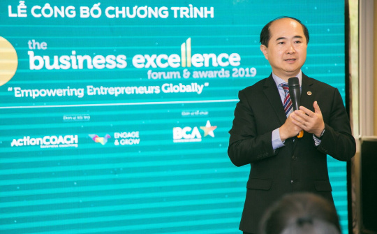 Công bố chương trình: “The Business Excellence Forum & Awards 2019” lần đầu tiên tại Việt Nam