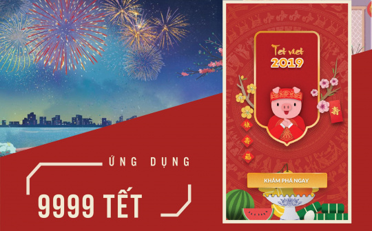 App 9999 Tết - Giá trị văn hóa 'made in Viet Nam'