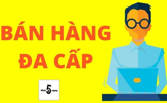 Thu hồi giấy phép hoạt động bán hàng đa cấp của 5 doanh nghiệp