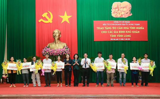 Hưng Thịnh Corp đồng hành 5,5 tỷ đồng  xây 100 căn nhà tình nghĩa cho Vĩnh Long và Bà Rịa Vũng Tàu