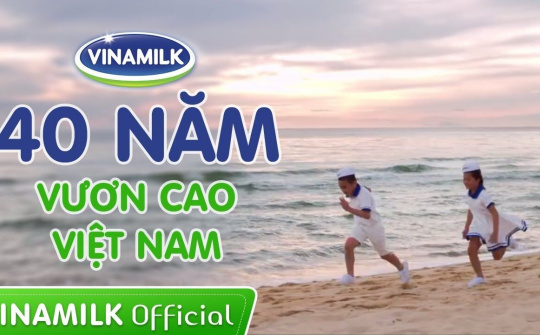 Vinamilk 40 năm - Vươn cao Việt Nam