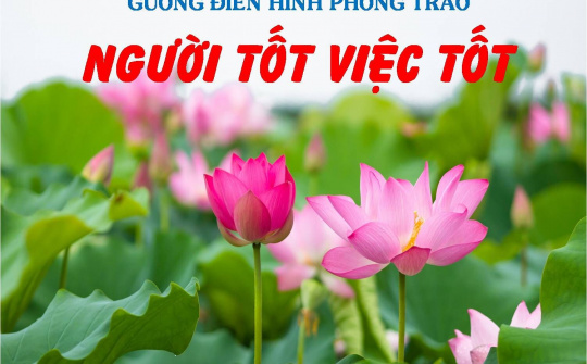 Tuyên truyền “Người tốt, việc tốt” thành nền nếp, sinh động, thuyết phục