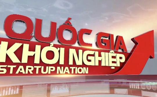 Để Việt Nam trở thành quốc gia khởi nghiệp