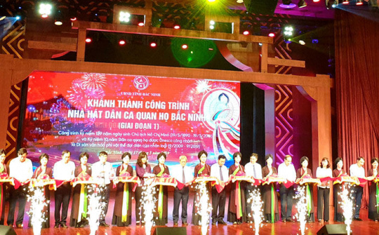 Khánh thành Công trình Nhà hát Dân ca quan họ Bắc Ninh