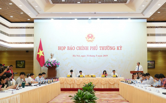 Họp báo Chính phủ thường kỳ tháng 5/2019
