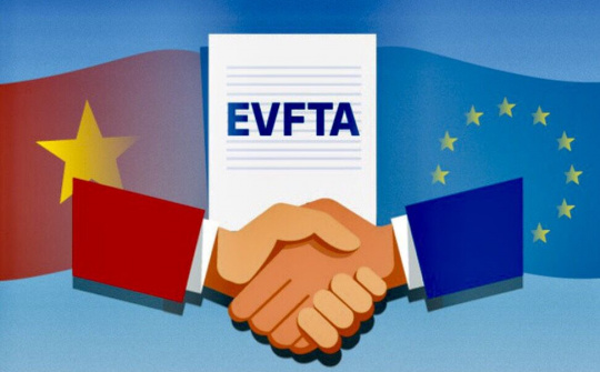 EVFTA: Chơi với bạn tốt sẽ làm chúng ta tốt hơn