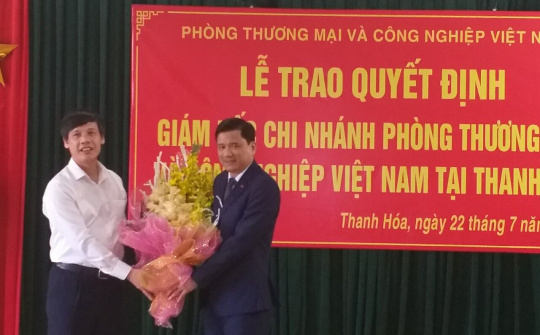 Công bố, trao quyết định bổ nhiệm Giám đốc VCCI Thanh Hóa