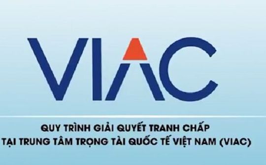 VIAC tiếp nhận các vụ tranh chấp trị giá hàng ngàn tỷ đồng