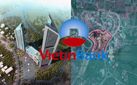 Viettinbank: Dự án hơn 10 nghìn tỷ đồng “treo” từ 10 năm nay