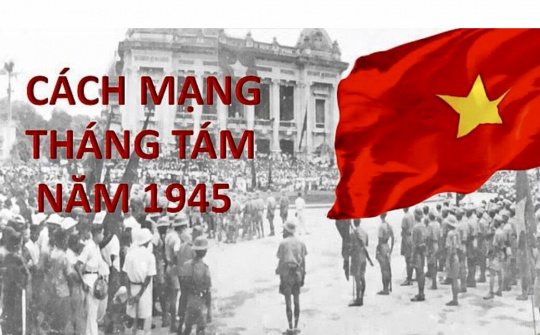 Xuyên tạc thành tựu của Cách mạng Tháng Tám là có tội với dân tộc