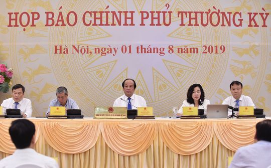 Họp báo Chính phủ thường kỳ tháng 7/2019
