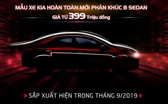 Kia Việt Nam chính thức nhận đặt hàng mẫu xe hoàn toàn mới phân khúc B-Sedan giá chỉ từ 399 triệu đồng