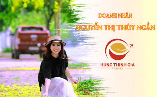 Doanh nhân Nguyễn Thị Thúy Ngần: 20 năm làm bạn và đồng hành với nghề lữ hành