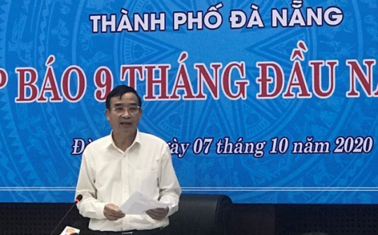 Tp Đà Nẵng: Họp báo 9 tháng đầu năm 2020