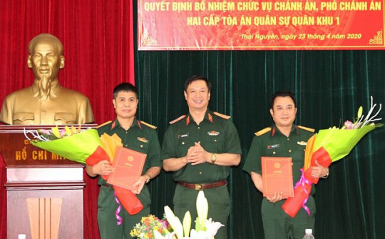 Bổ nhiệm lãnh đạo Tòa án Quân sự Quân khu 1