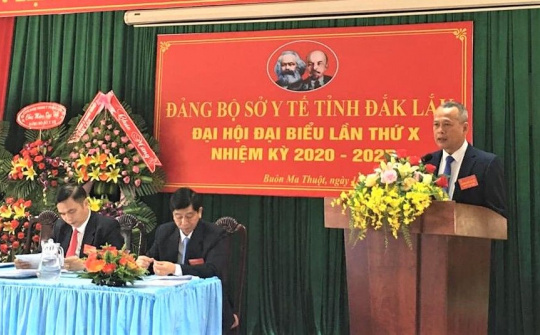 Đắk Lắk: Đại hội Đảng bộ Sở Y tế lần thứ X, nhiệm kỳ 2020-2025.